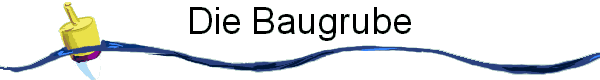 Die Baugrube