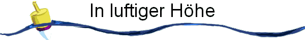 In luftiger H�he