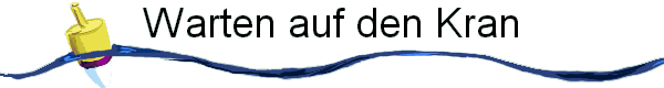 Warten auf den Kran